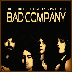 Bad Company : Collection of the Best Songs 1974 - 1999